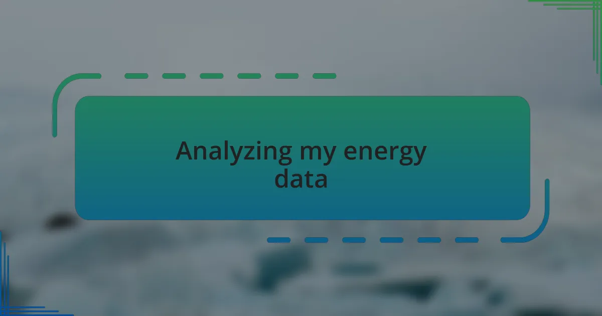 Analyzing my energy data