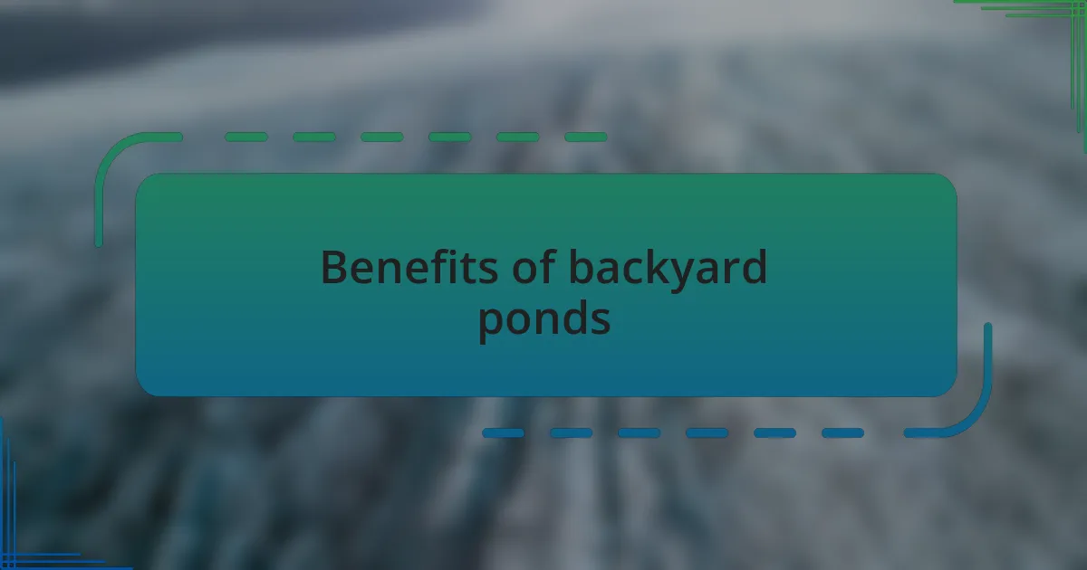Benefits of backyard ponds