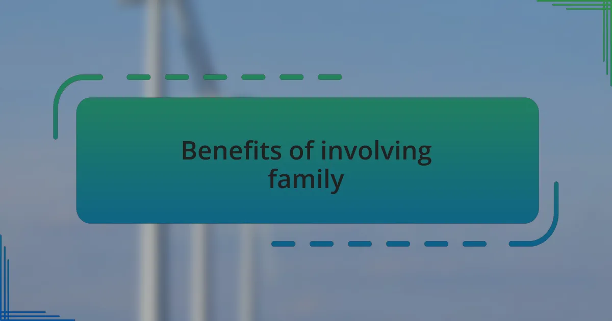 Benefits of involving family