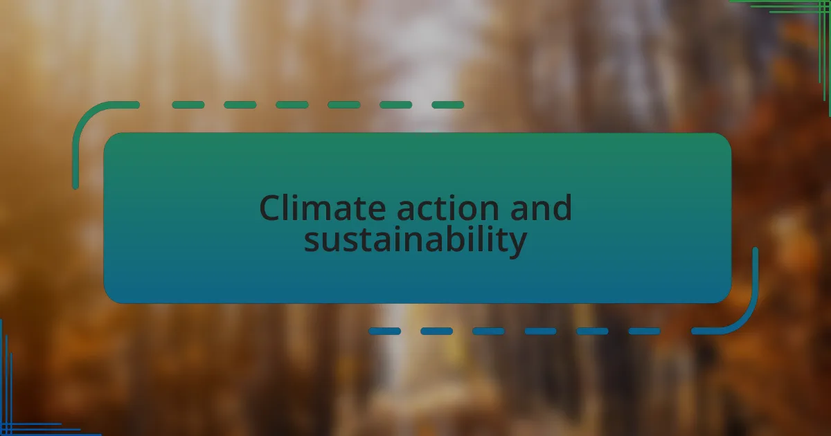 Climate action and sustainability