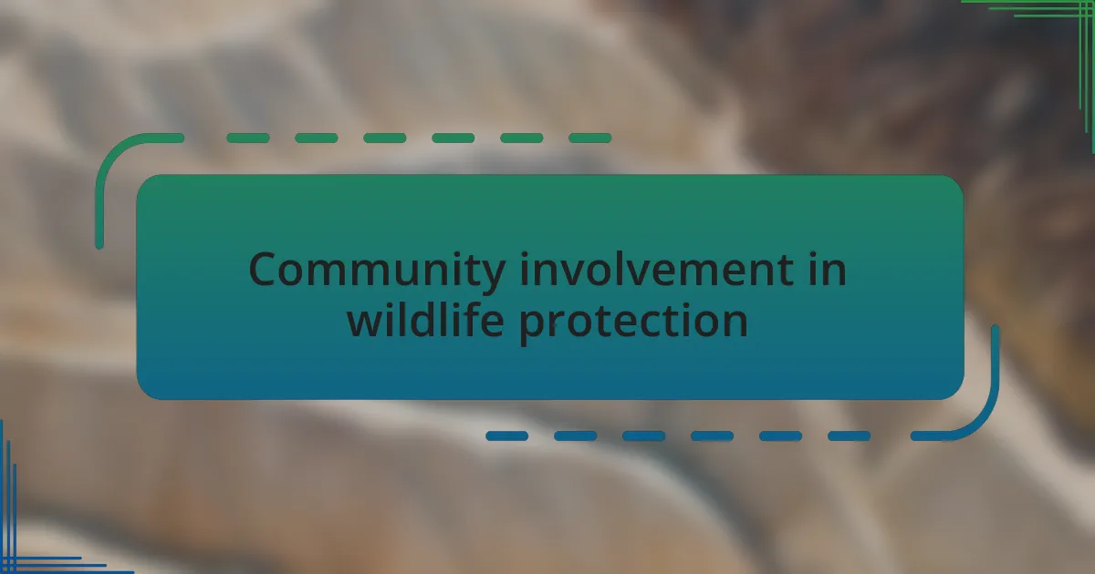 Community involvement in wildlife protection