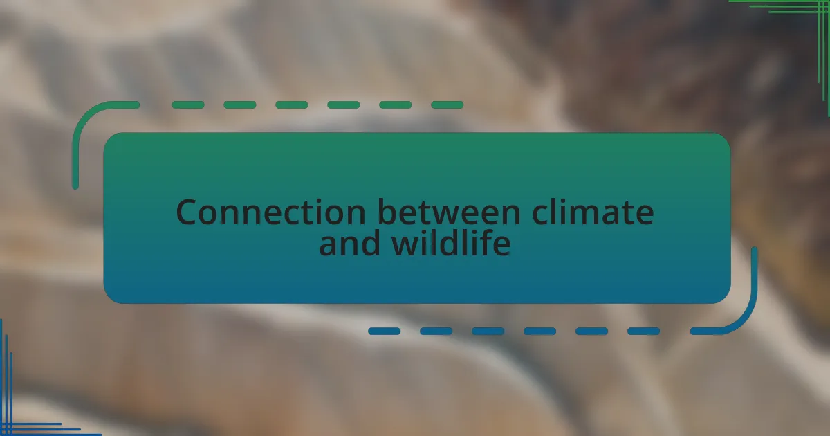 Connection between climate and wildlife