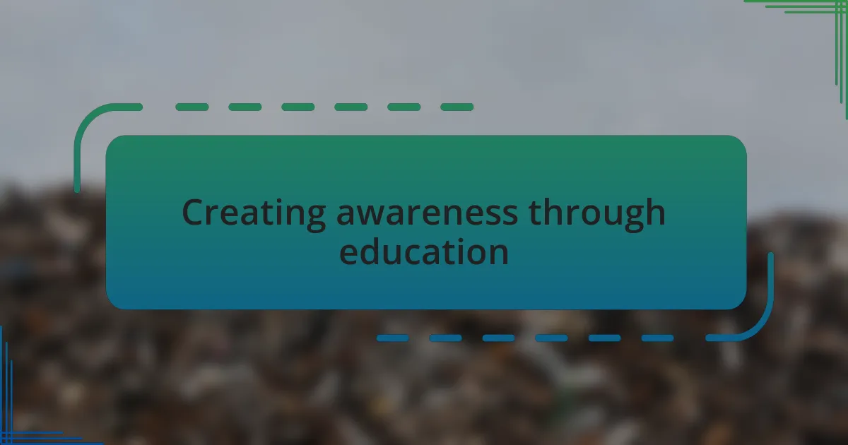 Creating awareness through education