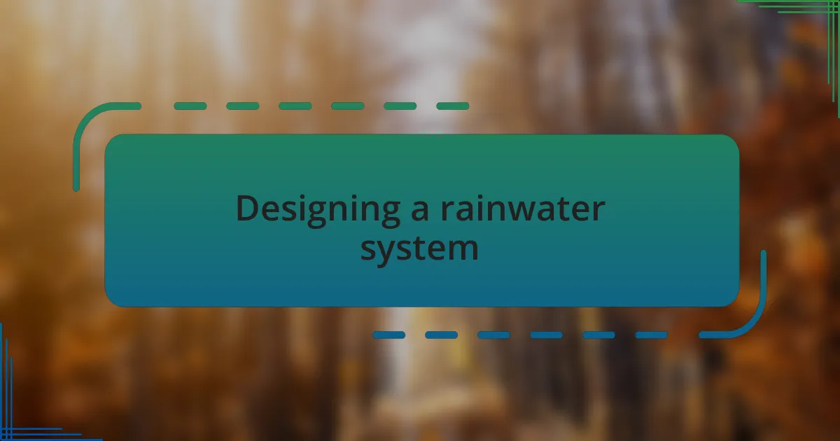 Designing a rainwater system