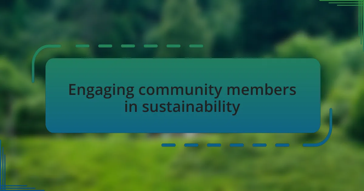 Engaging community members in sustainability