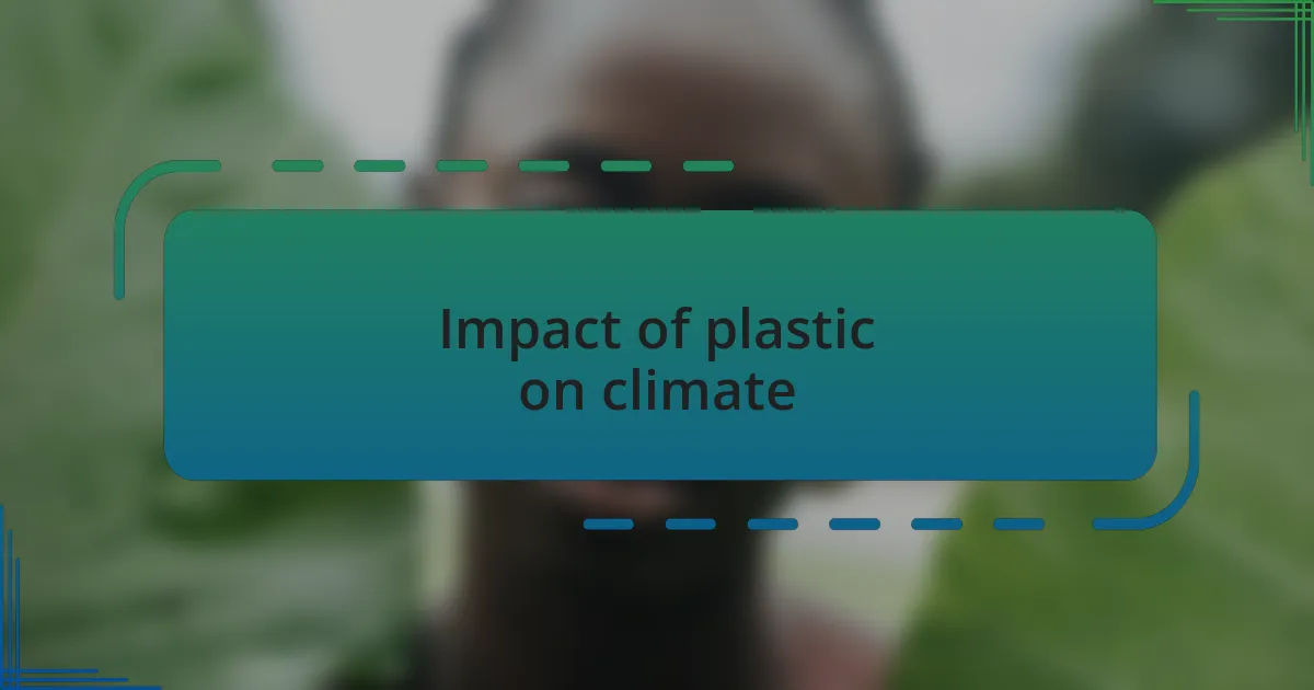 Impact of plastic on climate