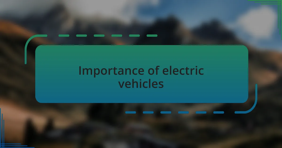 Importance of electric vehicles