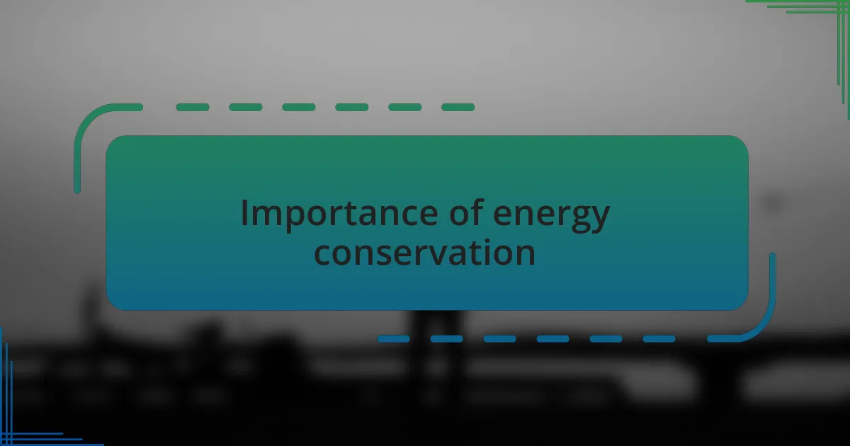 Importance of energy conservation