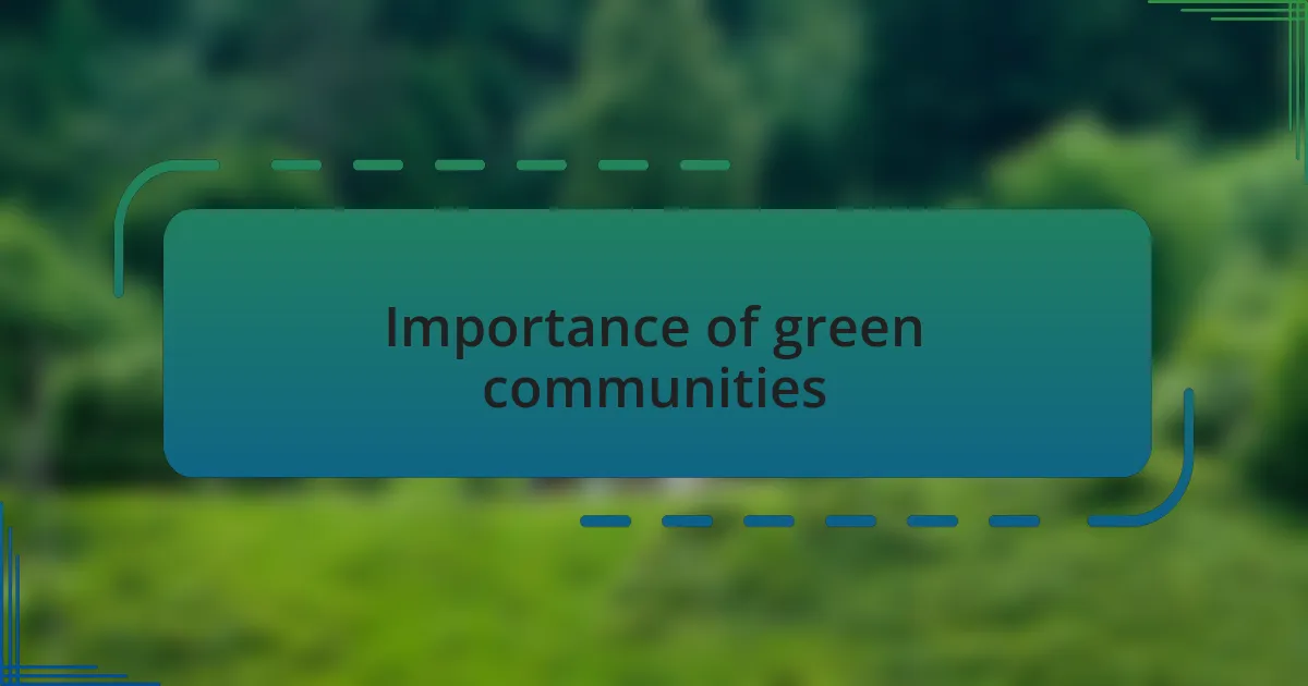 Importance of green communities