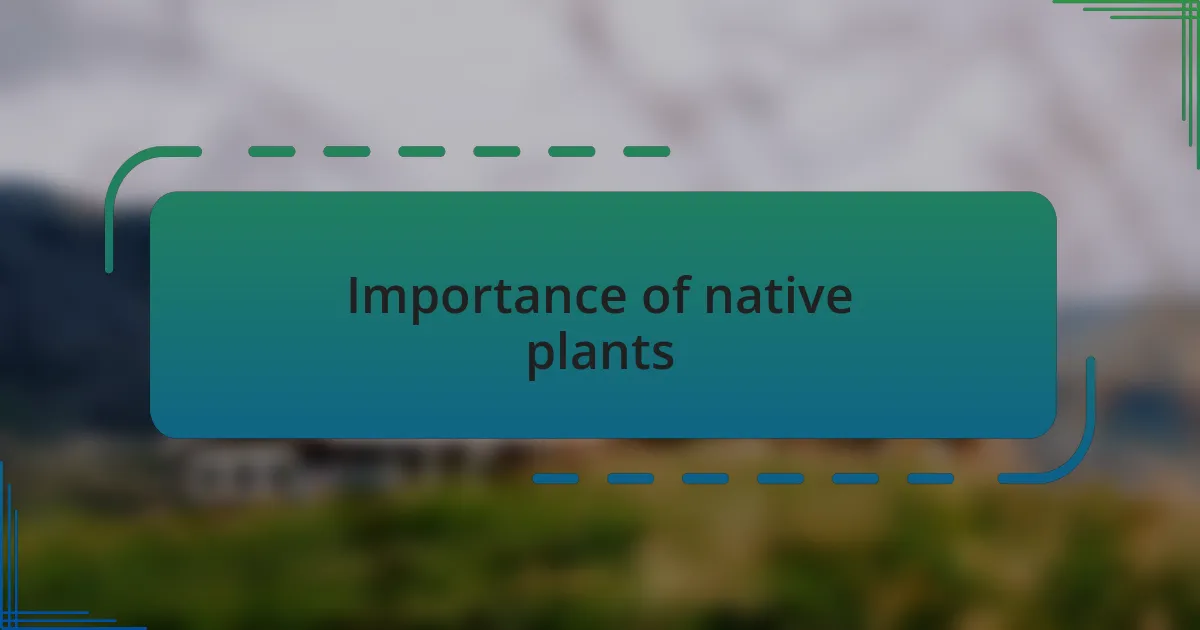 Importance of native plants