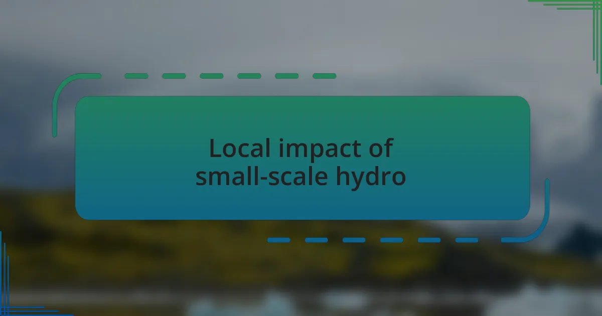 Local impact of small-scale hydro