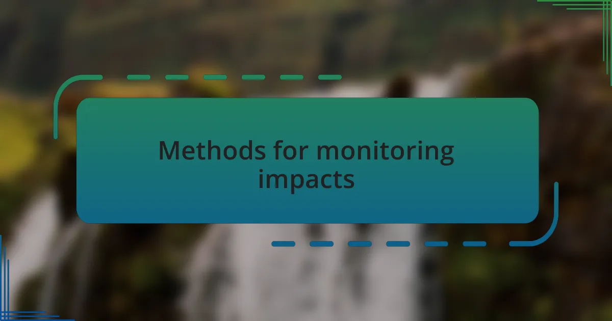 Methods for monitoring impacts