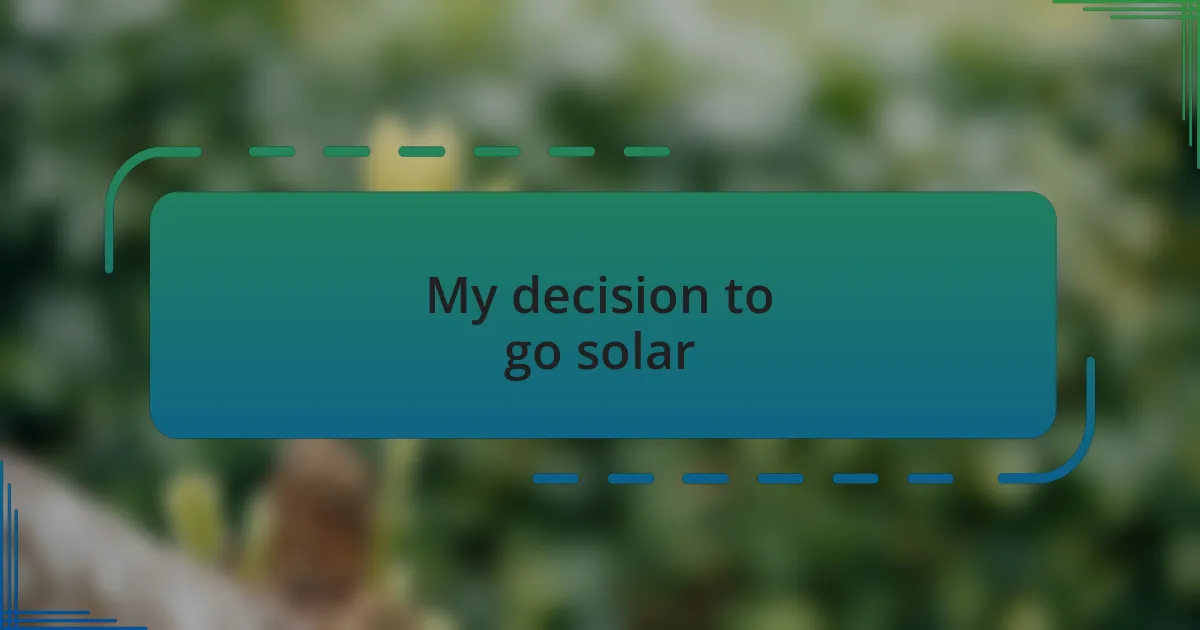 My decision to go solar