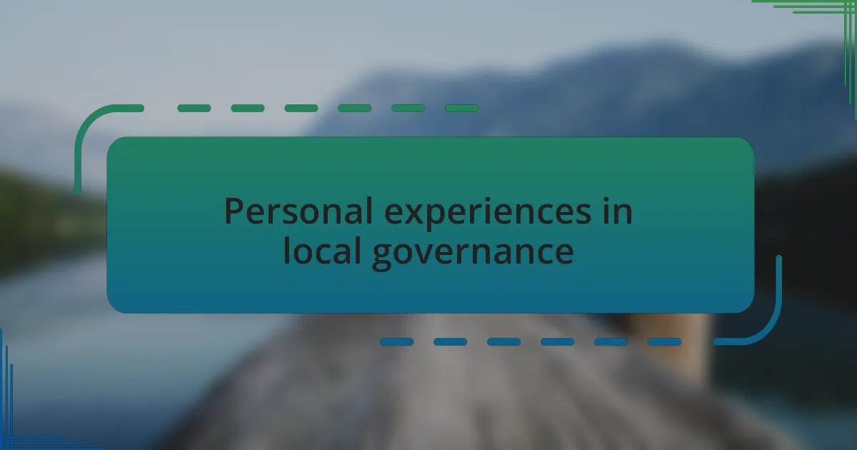 Personal experiences in local governance
