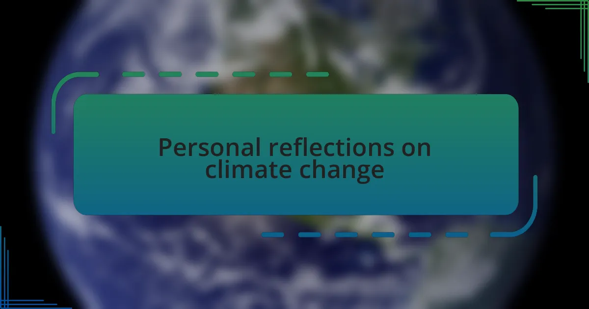 Personal reflections on climate change