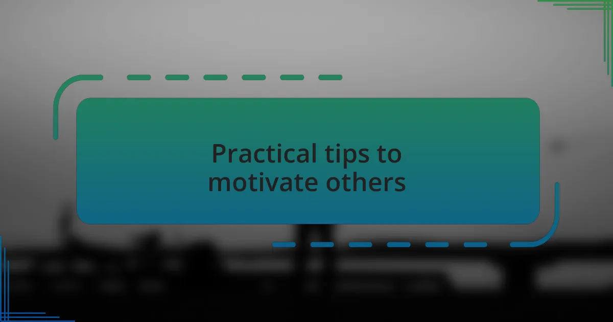 Practical tips to motivate others