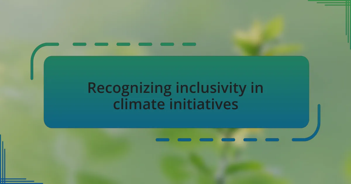 Recognizing inclusivity in climate initiatives
