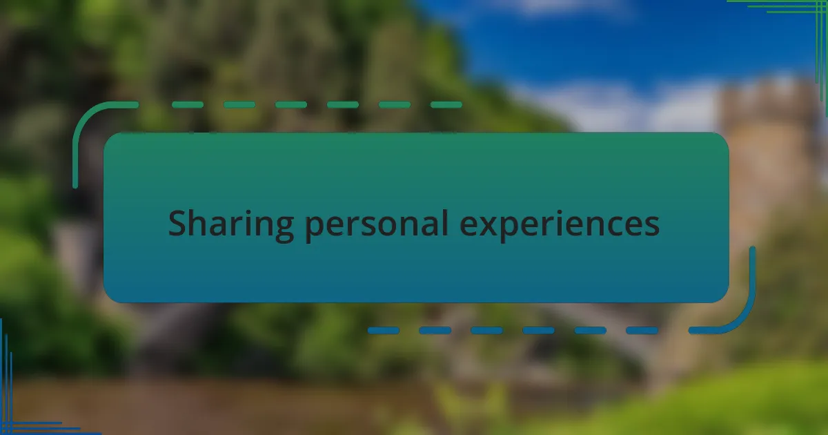 Sharing personal experiences