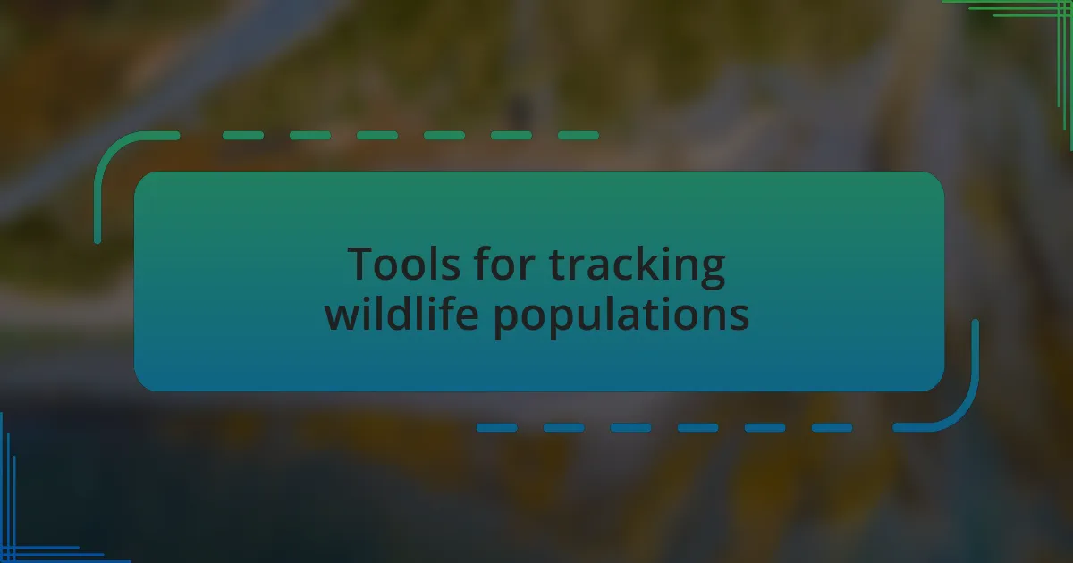Tools for tracking wildlife populations