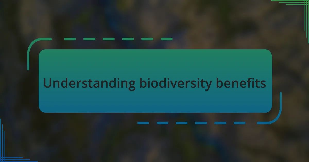 Understanding biodiversity benefits