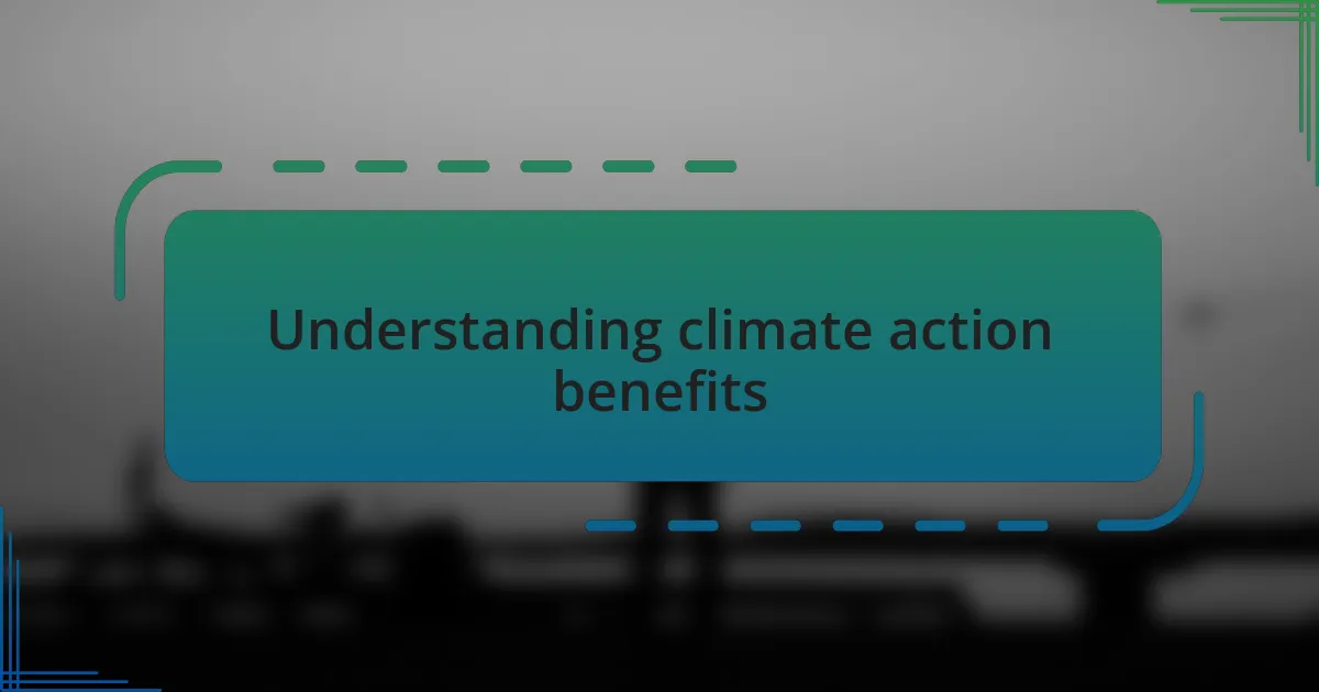 Understanding climate action benefits