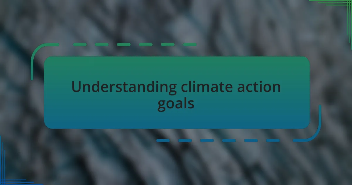 Understanding climate action goals