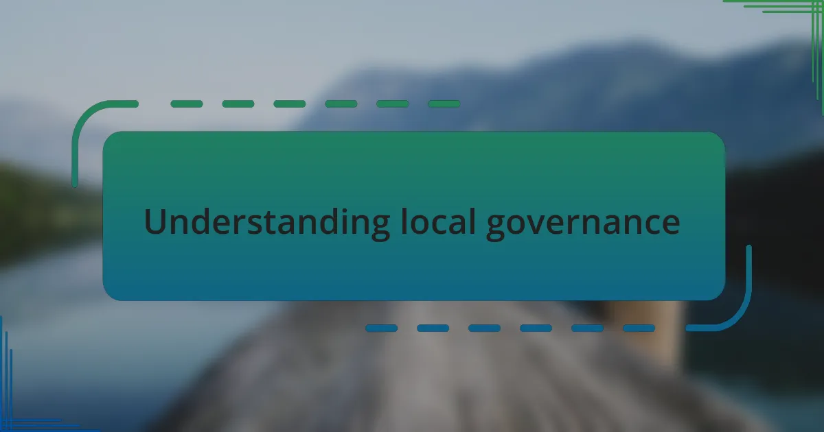 Understanding local governance