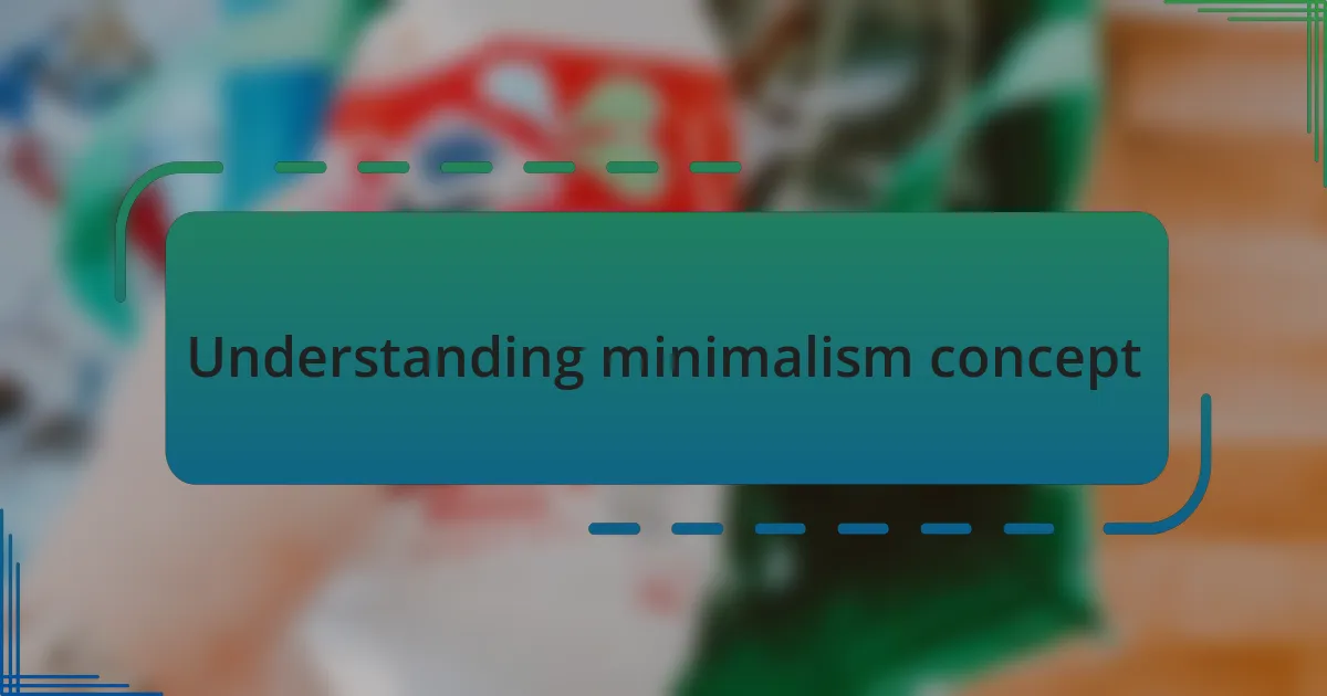 Understanding minimalism concept